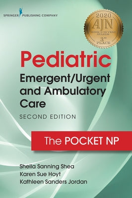 Pediatric Emergent/Urgent and Ambulatory Care: The Pocket NP by Sanning Shea, Sheila
