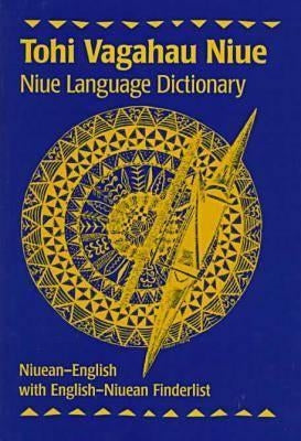 Tohi Vagahau Niue: Niue Language Dictionary by Sperlich, Wolfgang B.