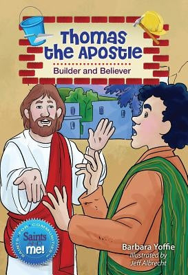Thomas the Apostle: Builder and Believer by Yoffie, Barbara