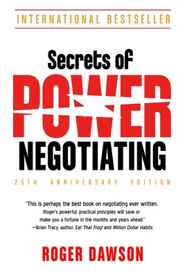 Secrets of Power Negotiating, 25th Anniversary Edition by Dawson, Roger