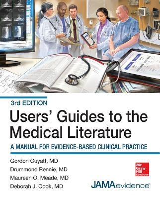 Users' Guides to the Medical Literature: A Manual for Evidence-Based Clinical Practice, 3e by Guyatt, Gordon