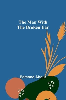 The Man With The Broken Ear by About, Edmond