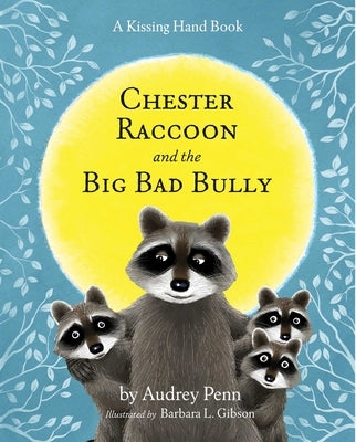 Chester Raccoon and the Big Bad Bully by Penn, Audrey