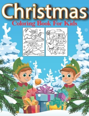 Christmas Coloring Book For Kids: 45 Cute Coloring Pages About Christmas by Publishing, Real Shot
