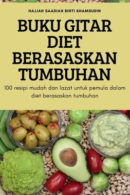 Buku Gitar Diet Berasaskan Tumbuhan by Hajjah Saadiah Binti Shamsudin