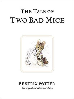 The Tale of Two Bad Mice by Potter, Beatrix