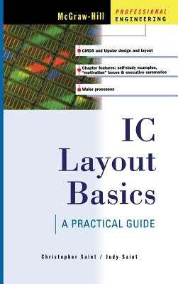 IC Layout Basics: A Practical Guide by Saint, Christopher