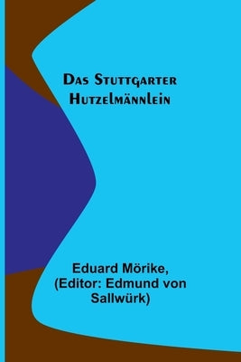 Das Stuttgarter Hutzelmännlein by M&#246;rike, Eduard
