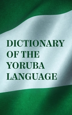 Dictionary Of The Yoruba Language Hardcover by Nigeria University Press