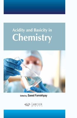 Acidity and Basicity in Chemistry by Farrokhpay, Saeed
