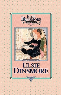 Elsie Dinsmore, Book 1 by Finley, Martha