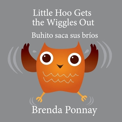 Little Hoo Gets the Wiggles Out / Buhito saca sus bríos by Ponnay, Brenda