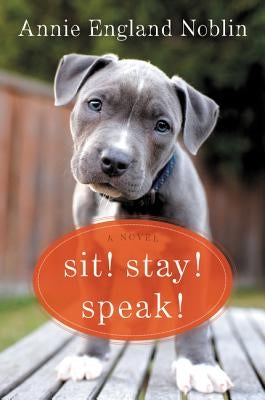 Sit! Stay! Speak! by Noblin, Annie England