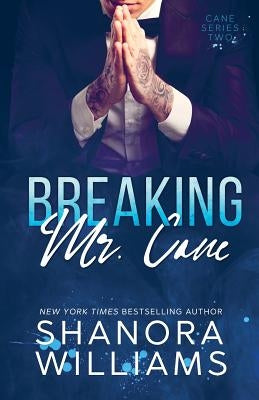 Breaking Mr. Cane by Williams, Shanora