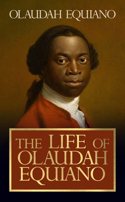 The Life of Olaudah Equiano by Equiano, Olaudah