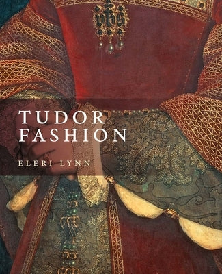 Tudor Fashion by Lynn, Eleri