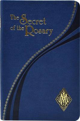 The Secret of the Rosary by Grignion de Montfort, St Louis