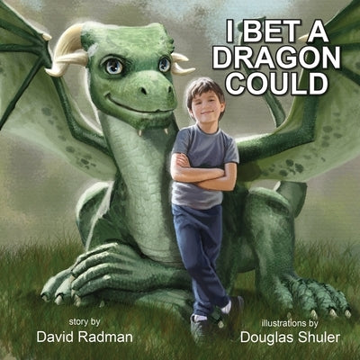 I Bet a Dragon Could by Radman, David