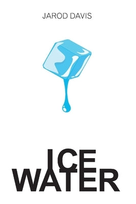 Icewater: Find Where It Meltsvolume 1 by Davis, Jarod