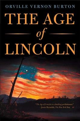 The Age of Lincoln by Burton, Orville Vernon