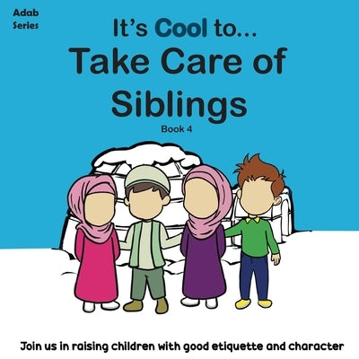 It's Cool To....Take Care of Siblings by Ummah, The Confident