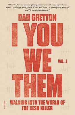 I You We Them: Volume 1: Walking Into the World of the Desk Killer by Gretton, Dan