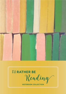 I'd Rather Be Reading: Notebook Collection: (Book Lover's Gift, Literary Birthday Gift) by De La Mare, Guinevere