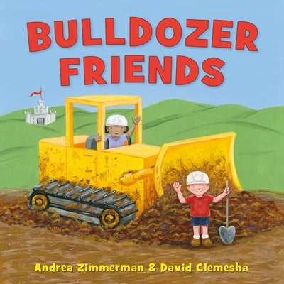 Bulldozer Friends by Zimmerman, Andrea