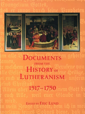 Documents History Lutheranism by Lund, Eric