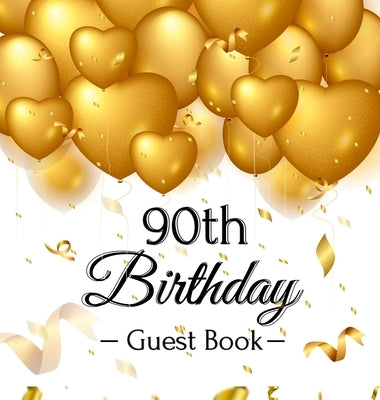 90th Birthday Guest Book: Keepsake Gift for Men and Women Turning 90 - Hardback with Funny Gold Balloon Hearts Themed Decorations and Supplies, by Of Lorina, Birthday Guest Books