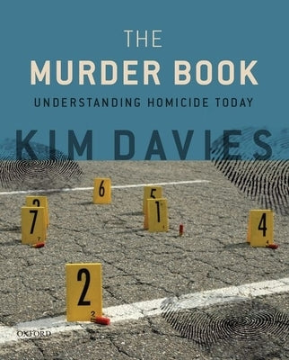 The Murder Book: Understanding Homicide Today by Davies, Kim