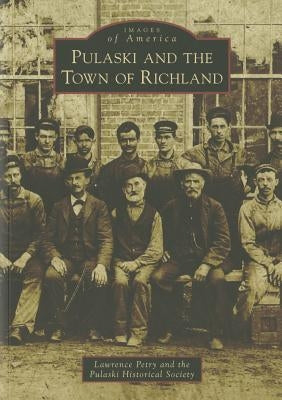 Pulaski and the Town of Richland by Petry, Lawrence
