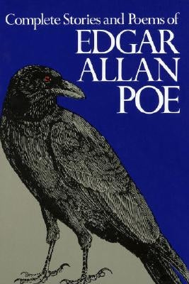 Complete Stories and Poems of Edgar Allan Poe by Poe, Edgar Allan