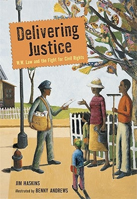 Delivering Justice: W.W. Law and the Fight for Civil Rights by Haskins, Jim
