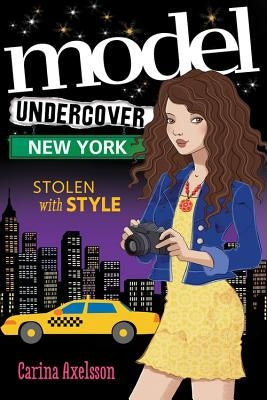 Model Undercover: New York by Axelsson, Carina