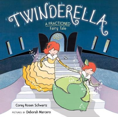 Twinderella, a Fractioned Fairy Tale by Schwartz, Corey Rosen