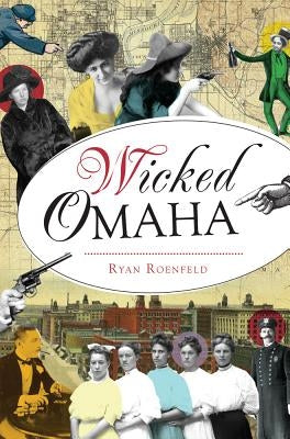 Wicked Omaha by Roenfeld, Ryan