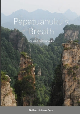 Papatuanuku's Breath: Te Haa o Papatuanuku by Gray, Nathan