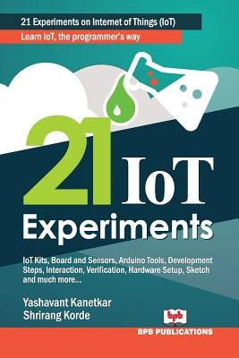 21 Iot Experiments by Kanetkar, Yashavant