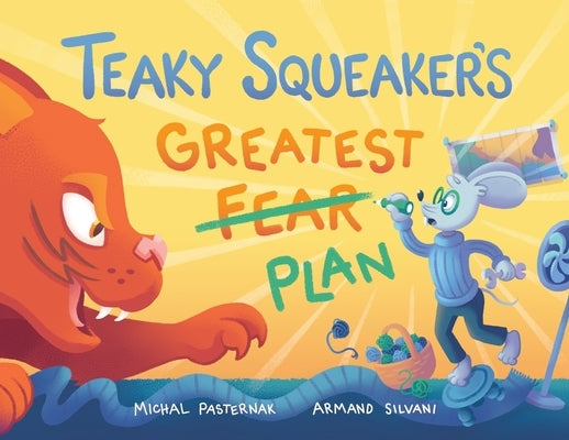 Teaky Squeaker's Greatest Plan by Pasternak, Michal
