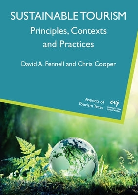 Sustainable Tourism: Principles, Contexts and Practices by Fennell, David A.