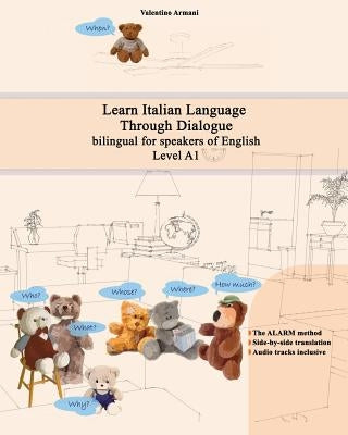 Learn Italian Language Through Dialogue: bilingual for speakers of English by Armani, Valentino