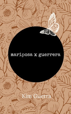Mariposa X Guerrera by Guerra, Kim