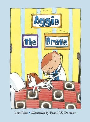 Aggie the Brave by Ries, Lori