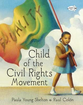 Child of the Civil Rights Movement by Shelton, Paula Young