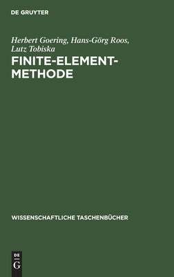 Finite-Element-Methode by Goering Roos Tobiska, Herbert Hans-G&#246;rg