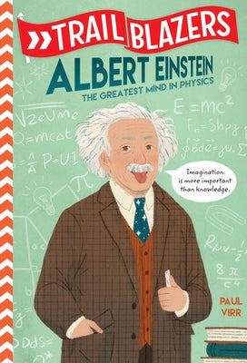 Trailblazers: Albert Einstein: The Greatest Mind in Physics by Virr, Paul