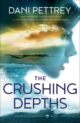 The Crushing Depths by Pettrey, Dani