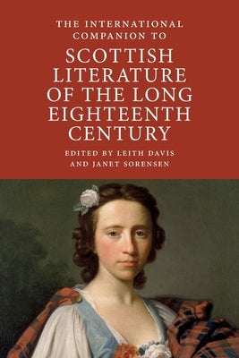 International Companion to Scottish Literature of the Long Eighteenth Century by Davis, Leith