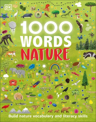 1000 Words: Nature: Build Nature Vocabulary and Literacy Skills by Pottle, Jules